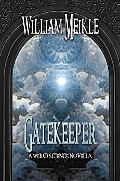 Cover for William Meikle · Gatekeeper: A Lovecraftian Weird Science Novella (Paperback Book) (2020)