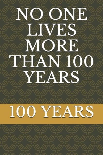 Cover for 100 Years · No One Lives More Than 100 Years (Paperback Book) (2020)