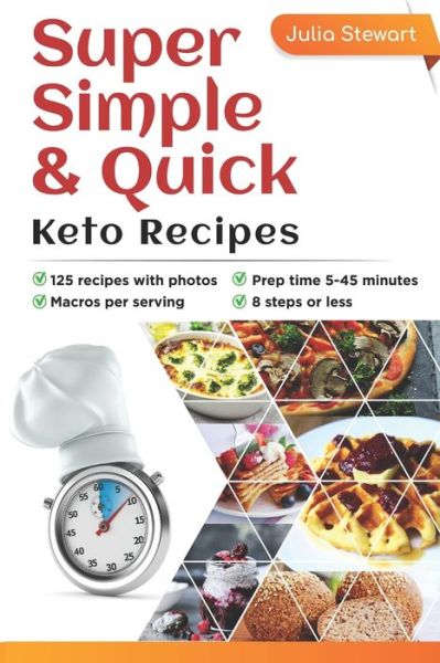 Cover for Julia Stewart · Super Simple &amp; Quick Keto Recipes (Taschenbuch) (2020)