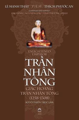 Giac Hoang Tr&#7847; n Nhan Tong - Tu&#7879; S&#7929; , Le M&#7841; nh That - Books - C. Mindfulness LLC and Bodhi Media Publi - 9798614047825 - February 14, 2020