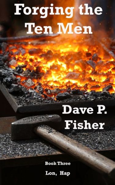 Cover for Dave P Fisher · Forging the Ten Men - Book 3 (Pocketbok) (2020)