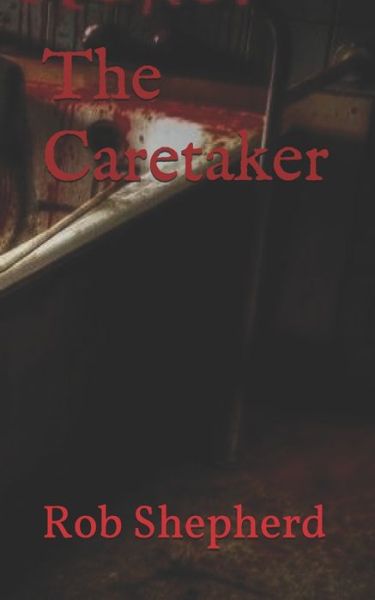 Cover for Rob Shepherd · The Caretaker (Paperback Book) (2015)