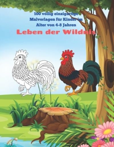 Cover for Miranda Richter · Leben der Wildnis - 100 voellig einzigartige Malvorlagen fur Kinder im Alter von 4-8 Jahren (Taschenbuch) (2020)