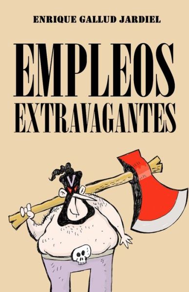 Cover for Enrique Gallud Jardiel · Empleos extravagantes (Pocketbok) (2020)