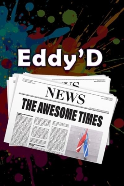 Cover for Eddy 'd · The Awesome Times (Paperback Bog) (2020)