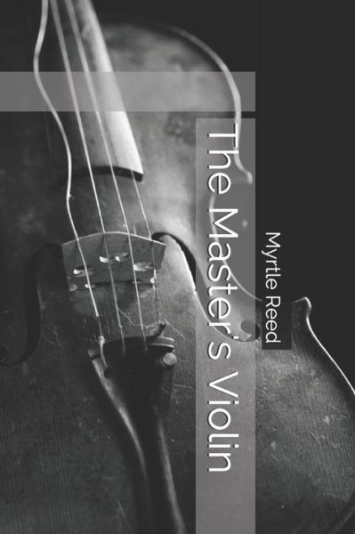 Cover for Myrtle Reed · The Master's Violin (Paperback Book) (2020)