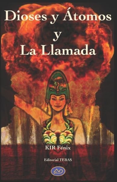 Cover for Kir Fénix Hámilton · Dioses y Atomos y La LLamada (Pocketbok) (2020)
