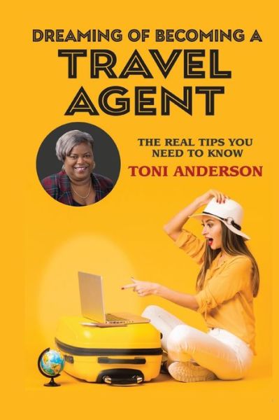 Cover for Toni Anderson · Dreaming of Becoming a Travel Agent (Paperback Bog) (2020)