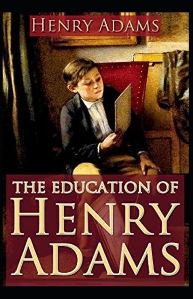 Cover for Henry Adams · The Education of Henry Adams Illustrated (Paperback Book) (2021)