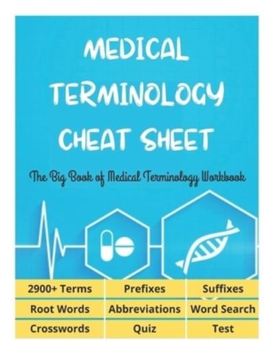 Cover for David Fletcher · MEDICAL TERMINOLOGY CHEAT SHEET - The Big Book of Medical Terminology Workbook - 2900+ Terms, Prefixes, Suffixes, Root Words, Abbreviations, Word Search, Crosswords, Quiz, Test (Taschenbuch) (2021)