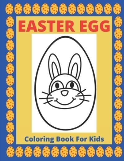 Easter Egg Coloring Book for Kids - Af Book Publisher - Bøker - Independently Published - 9798717870825 - 6. mars 2021