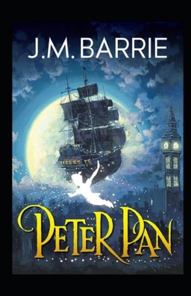 Cover for James Matthew Barrie · Peter Pan by James M. Barrie illustrated edition (Paperback Bog) (2021)