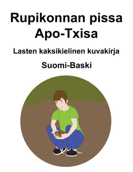 Cover for Richard Carlson · Suomi-Baski Rupikonnan pissa / Apo-Txisa Lasten kaksikielinen kuvakirja (Paperback Book) (2021)