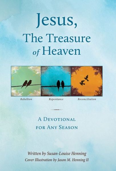 Cover for Susan-Louise Henning · Jesus, The Treasure of Heaven (Hardcover Book) (2022)