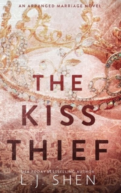 Cover for L J Shen · The Kiss Thief: An Arranged Marriage Romance (Hardcover Book) [Large type / large print edition] (2022)