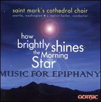 How Brightly Shines the Morning Star - St Mark's Cathedral Choir / Butler - Musik - GOT - 0000334925826 - 13. november 2007