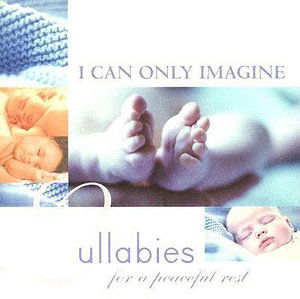 Cover for Lullabies · Lullabies-i Can Only Imagine (CD)