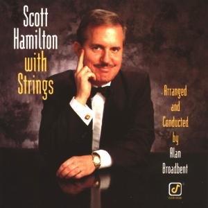 Scott Hamilton-with Strings - Scott Hamilton - Music - JAZZ - 0013431453826 - January 4, 1993