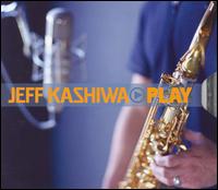 Cover for Jeff Kashiwa · Play (CD) (2007)