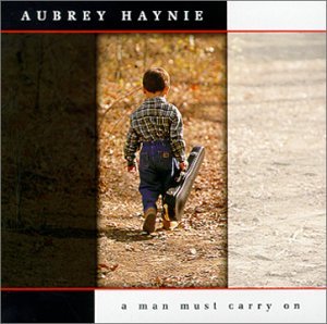 Cover for Aubrey Haynie · Man Must Carry on (CD) (2000)