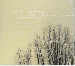 Cover for Clarence Bucaro  · Til Spring (CD)