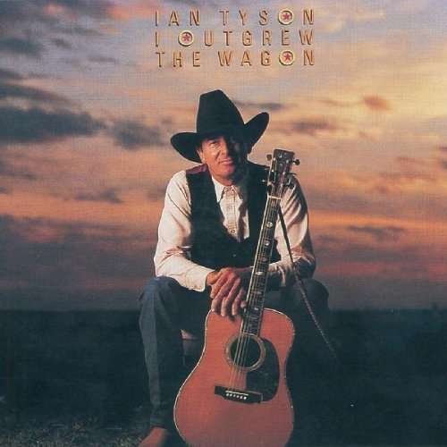 Cover for Ian Tyson · I Outgrew the Wagon (CD) (2006)