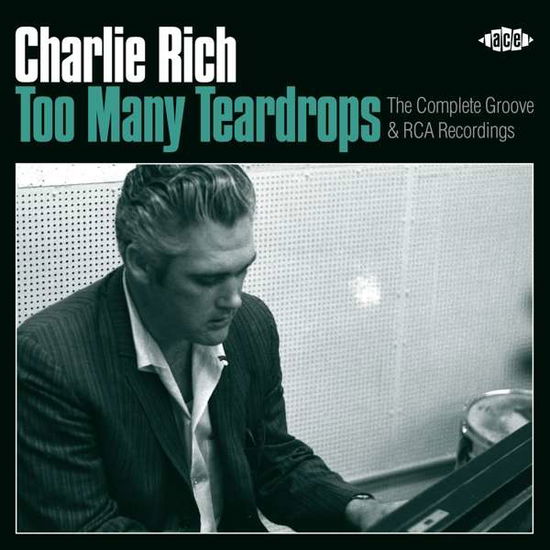 Too Many Teardrops - Charlie Rich - Muzyka - ACE - 0029667084826 - 2 lutego 2018