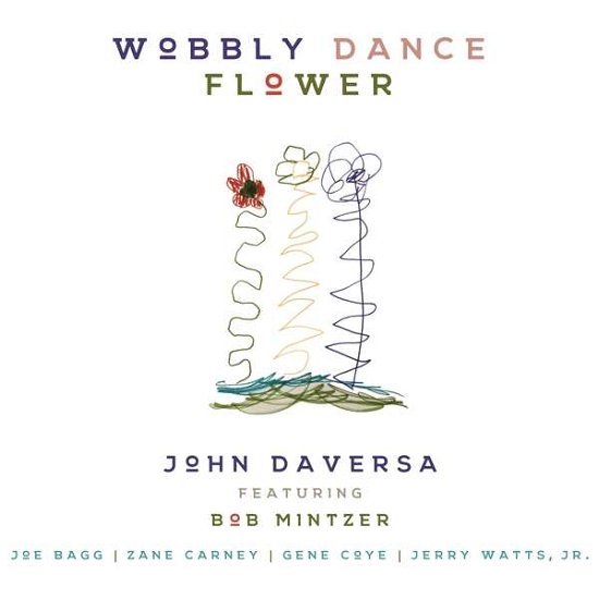 John Daversa · Wobbly Dance Flower (CD) [Digipak] (2017)