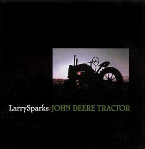 John Deere Tractor - Larry Sparks - Music - REBEL - 0032511158826 - June 30, 1990