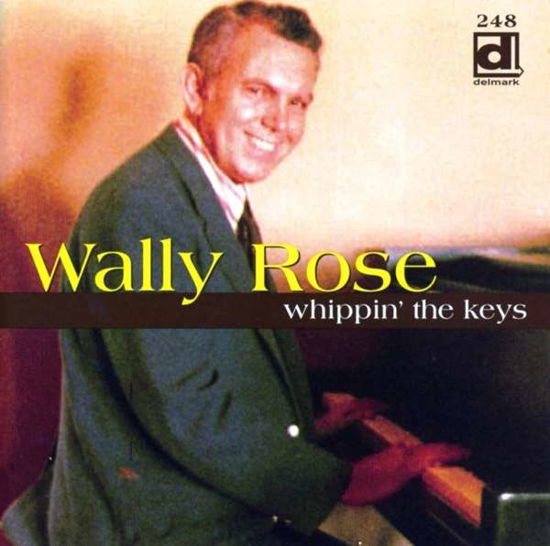 Whippin The Keys - Wally Rose - Musiikki - DELMARK - 0038153024826 - torstai 8. toukokuuta 2008