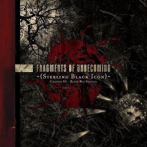 Cover for Fragments Of Unbecoming · Sterling Black Icon (CD) [Limited edition] (2006)