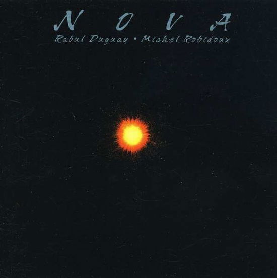 Nova - Raoul Duguay / Michel Robidoux - Music - RUBICON - 0055490230826 - June 30, 1990