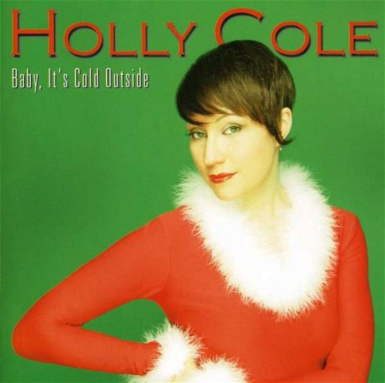 Baby It's Cold Outside - Holly Cole - Música - ALERT - 0061528103826 - 23 de outubro de 2001