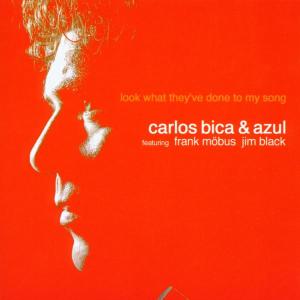 Look What They've Done to My Song - Carlos Bica's Trio Azul - Musik - ENJ - 0063757945826 - 12 april 2003