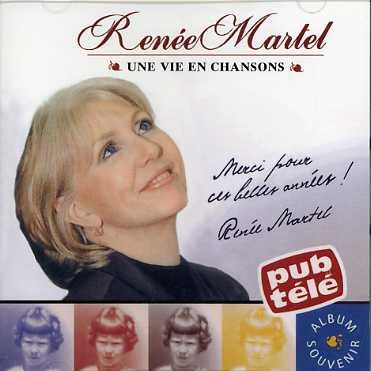 Une Vie en Chanson - Renee Martel - Musik - UNIDISC - 0068381736826 - 6. juni 2006