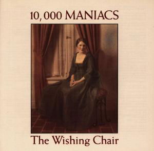 Wishing Chair - 10000 Maniacs - Musique - WARNER BROTHERS - 0075596042826 - 31 mars 2016