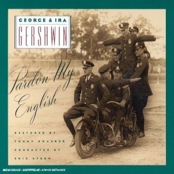 Cover for George &amp; Ira Gershwin · Pardon My English (CD) [Digipack]
