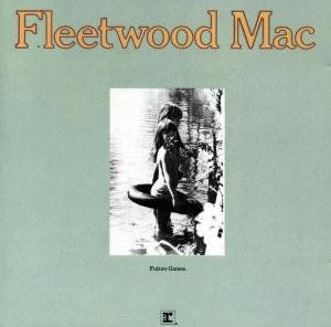 Cover for Fleetwood Mac · Future Games (CD) (2013)