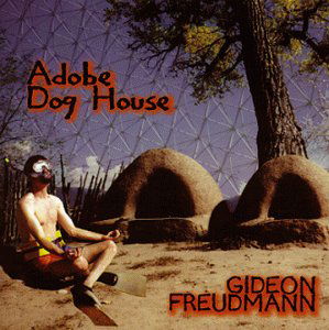 Adobe Dog House - Gideon Freudmann - Musiikki - Gadfly - 0076605222826 - tiistai 20. toukokuuta 1997