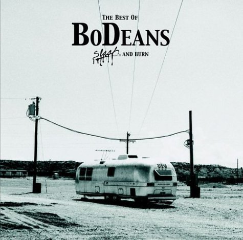 Cover for Bodeans · Slash &amp; Burn: The Best Of The Bodeans (CD) (2002)