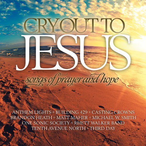 Cover for Cry out to Jesus · Cry out to Jesus-songs of Prayer and Hope-v/a (CD) (2012)