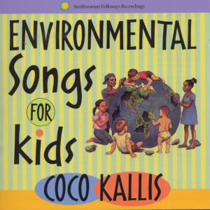 Environmental Songs For K - Coco Kallis - Musik - SMITHSONIAN FOLKWAYS - 0093074504826 - 3. Mai 1999