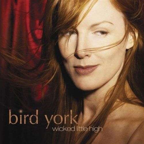Wicked Little High - Bird York - Musik - POP / ROCK - 0094635412826 - 21. februar 2006