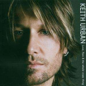 Cover for Urban Keith · Love Pain &amp; the Whole Crazy Thing (CD) (2006)