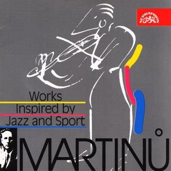 Cover for B. Martinu · Works Inspired By Jazz &amp; (CD) (1996)