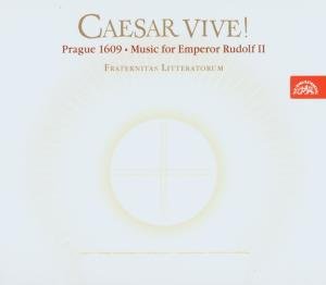 Caesar Vive! - Fraternitas Litteratorum - Musikk - SUPRAPHON RECORDS - 0099925389826 - 19. mars 2007