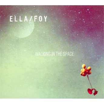 Cover for Ella / Foy · Walking In The Space (CD) (2018)