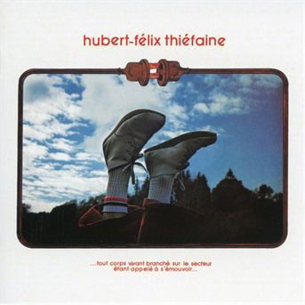 Cover for Hubert-Félix Thiéfaine · ...Tout Corps Vivant Branché Sur Le Secteur Étant Appelé À S'émouvoir... (CD) (2019)