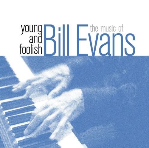 Cover for Bill Evans · Young And Foolish - The Music Of Bill Evans (CD) (2023)
