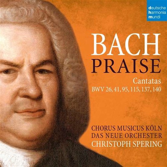 Cover for Christoph Spering · Bach: Praise - Cantatas Bwv 26, 41, 95, 115, 137, 140 (CD) (2020)